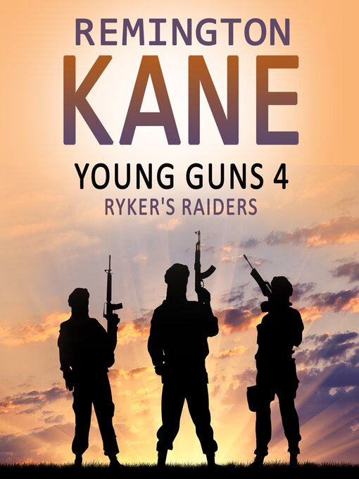 Title details for Young Guns 4 Ryker's Raiders by Remington Kane - Wait list
